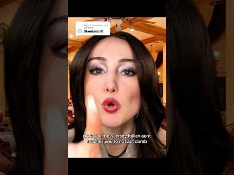 pov: your new jersey italian aunt teaches you to not act dumb #asmr