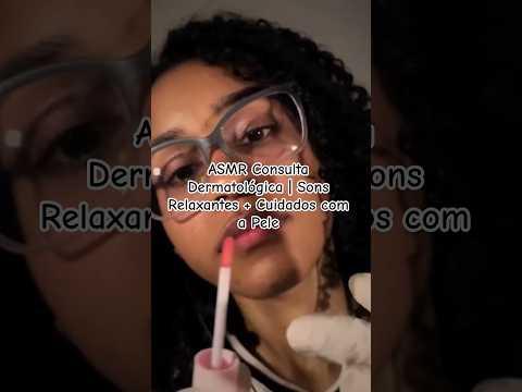 ASMR Consulta Dermatológica | Sons Relaxantes + Cuidados com a Pele #asmr #dermatology #asmrcaseiro