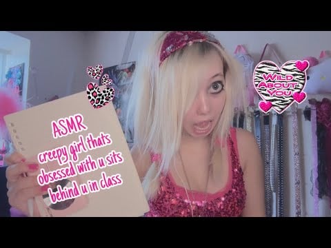ASMR creepy girl that is obsessed with you sits behind you in class💘📚