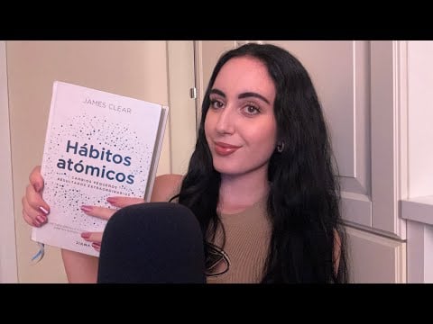 ASMR ~ LECTURA “HÁBITOS ATÓMICOS” (susurros & soft spoken) #asmr 