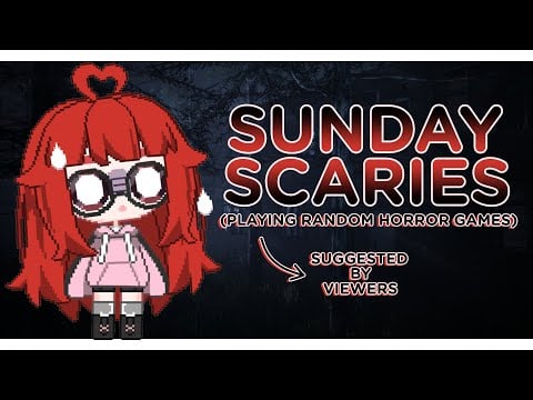 🎉 BIRTHDAY/CHANNEL ANNIVERSARY STREAM FINAL DAY 🥳 | Sunday Scaries (Playing Horror Games)