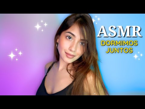 ASMR Dormimos JUNTOS💖 Relájate y DUERME CONMIGO😚😴| ASMR ESPAÑOL