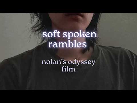 lofi asmr⛵quiet thoughts on nolan's odyssey film | soft-spoken rambles asmr