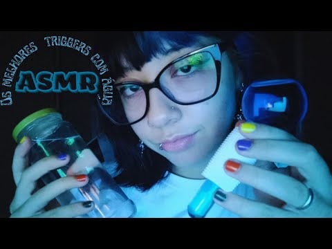 ASMR Os Melhores Triggers Com ÁGUA 💧❄️
