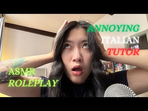 ASMR 🇮🇹 ANNOYING ITALIAN TUTOR ROLEPLAY👩🏻 (She is not good at her job🚫)