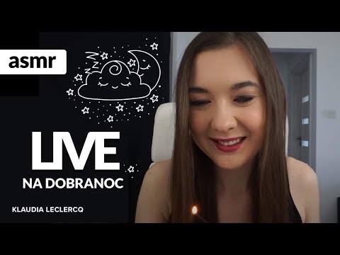 LIVE ASMR po polsku NA DOBRANOC✨🌙 02