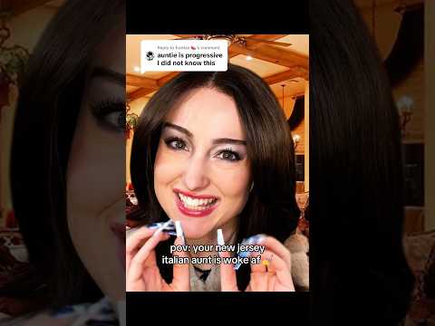 pov: your new jersey italian aunt is woke af #asmr