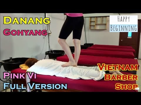 Vietnam Barbershop Massage VI FULL VERSION - Gohyang (Danang, Vietnam)