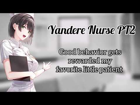 Your Yandere Nurse Still Won't let you Go (F4A) (Yandere ASMR) (Pt2)