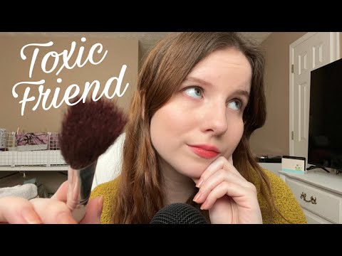 ASMR Toxic Friend Does Your Makeup