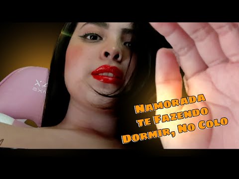 Asmr Namorada Te Fazendo Dormir No Colo 💏🏻