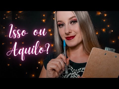 ASMR MAS VOCÊ PRECISA ESCOLHER ENTRE ISSO OU AQUILO | Teste de personalidade | Perguntas Pessoais