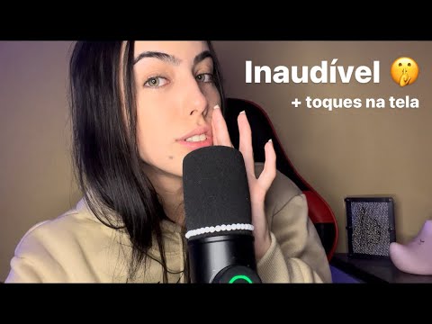 ASMR- inaudível+toques na tela