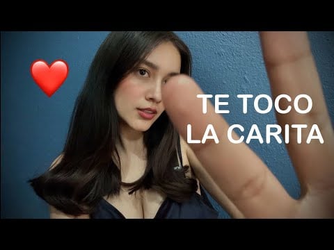 ASMR/ Déjame tocarte la carita ✋🏼❤️