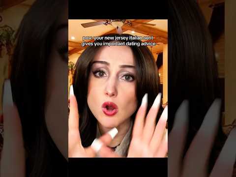 pov: your new jersey italian aunt gives you very important dating advice #asmr