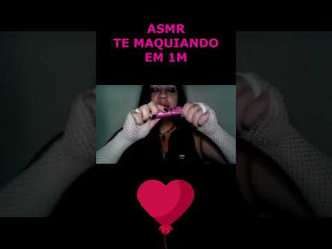 ASMR-SHORTS TE MAQUIANDO EM 1M #shortsviral2023 #shortsviral #shorts #asmr