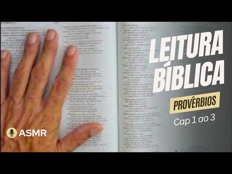 ASMR LEITURA DA BÍBLIA - PROVÉRBIOS 1 AO 3