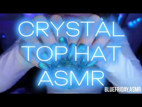 Crystal Top Hat ASMR🩵