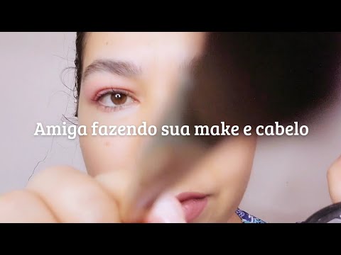 ASMR - Sua Amiga Faz Sua Make e Cabelo Para a Festa