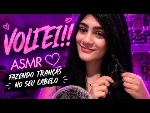 Asmr fazendo tranças em você 
