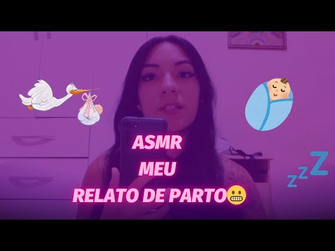 ASMR/MEU RELATO DE PARTO