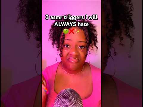 3 asmr triggers i will ALWAYS hate 🤢❌✨ #asmr #shorts