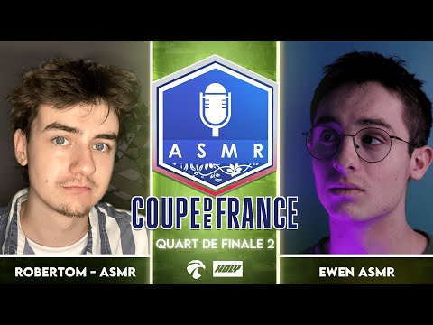 Coupe de France ASMR 4 🇫🇷🏆 : Quart de Finale 2 - Robertom - ASMR vs Ewen ASMR