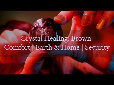 Crystal Healing: Brown | Comfort | Earth & Home | Security