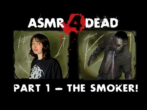 Asmr Left 4 Dead 🧟‍♀️| Reading About The Smoker! | + Mic Brushing & Mouth Sounds!