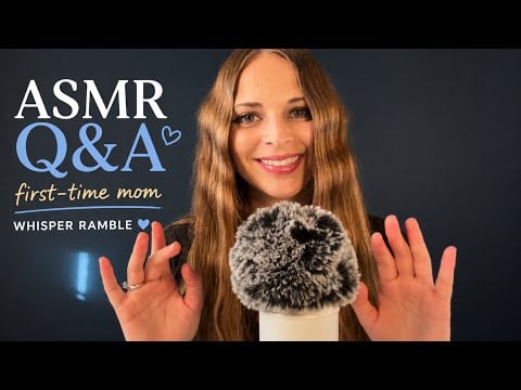 ASMR Q&A 💙 My Honest Experience as a First-Time Mom (Whisper Ramble)