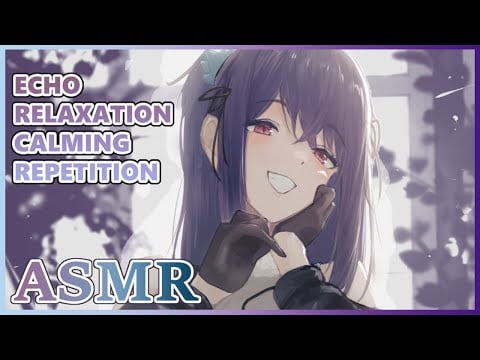 【Echo ASMR】 Calming, Repetitive & Relaxing Echo Triggers with Vocal Sounds~