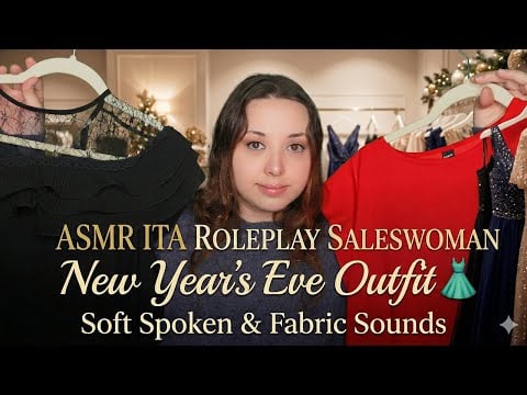 ASMR ITA Roleplay Saleswoman New Year's Eve Outfit 👗 Soft Spoken & Fabric Sounds