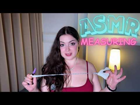 ASMR | Measuring Every Detail Of You