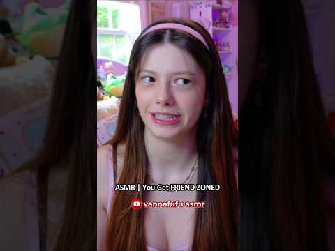 ASMR | You Get FRIENDZONED ─♡─ #asmr #asmrroleplay #comedyasmr