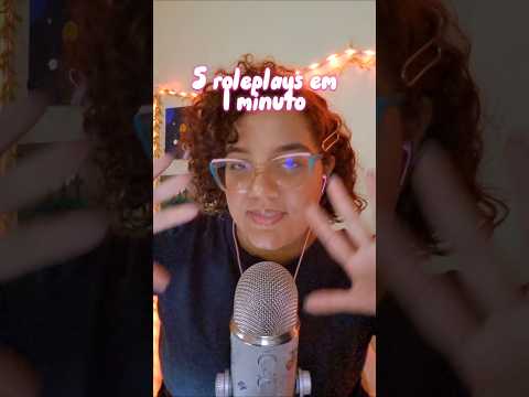 5 roleplays em 1 minuto 💕 #asmr ASMR makeup #relax #asmrsounds #asmrvideo