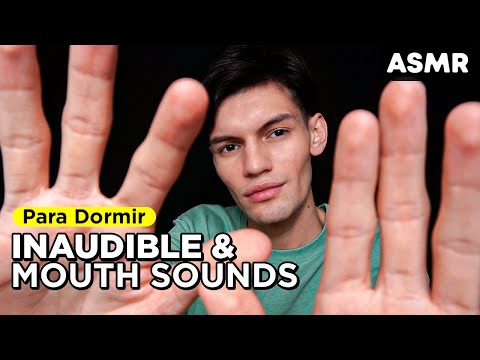 ASMR INAUDIBLE y M0UTH SOUNDS PERFECTOS PARA DORMIR - asmr español - mol asmr