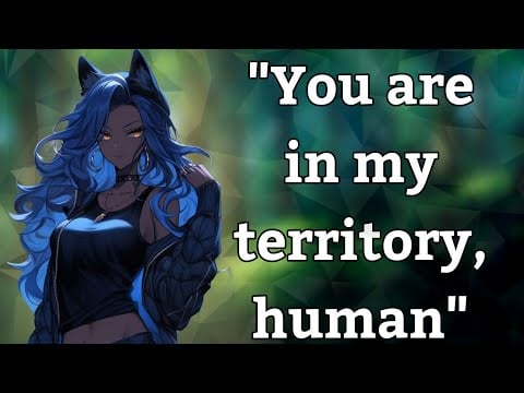 {Asmr} Protective werewolf captures you [serving her] [f4a] [threatening] [pleading]