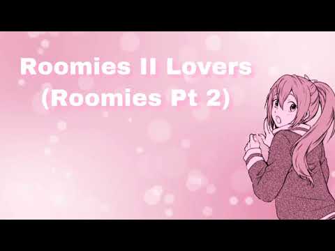 Roomies II Lovers (Roomies Pt 2) (F4M)