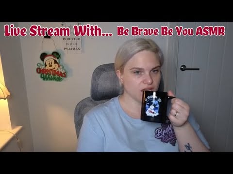 Be Brave Be You ASMR End Of Year Live Stream!!!!!!!!