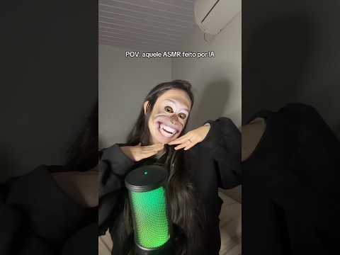POV: AQUELE ASMR FEITO POR IA