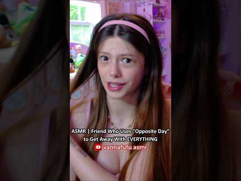 ASMR | Friend Who Uses “Opposite Day” to Get Away With EVERYTHING ─♡─ #asmr #asmrroleplay