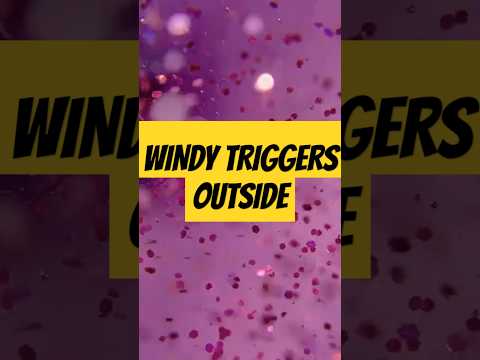 Windy triggers outside #triggersforsleep #relax #satisfying #visualtingle #bubblewrap #asmr
