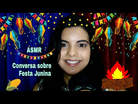 [ASMR ESPECIAL] CONVERSA SOBRE FESTA JUNINA