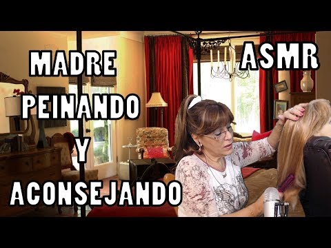 ASMR MADRE PEINA A SU HIJA/CONSEJOS/MOTIVACIONAL📓EN ESPAÑOL📓MOTHER COMBS  to her DAUGHTER