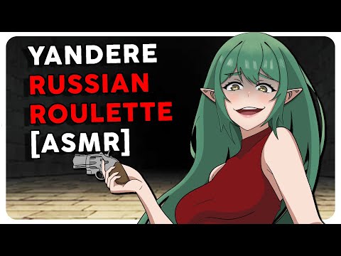 Playing Russian Roulette with your Yandere Girlfriend [F4A] [ASMR] [Toxic] [Manipulative]