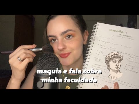 ASMR SOBRE MINHA FACULDADE DE MUSEUS | me maquiando e voz suave