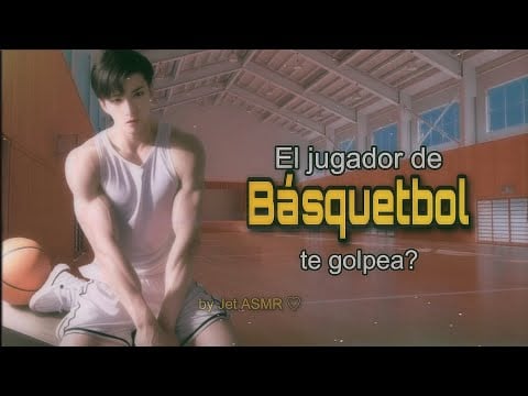 El jugador de básquetbol te golpea? / ROLEPLAY ASMR yaoi ♡
