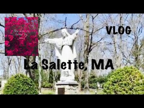 Vlog La Salette Shrine in MA. 