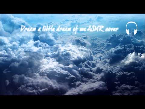 Dream a little dream of me cover ASMR (Whisper Singing) ★ Tingles ★