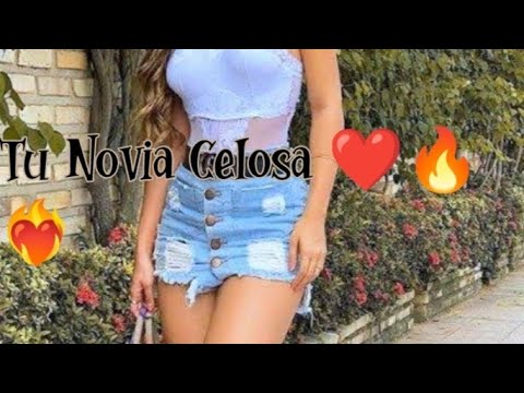 Tu Novia Celosa 😚❣️🥰